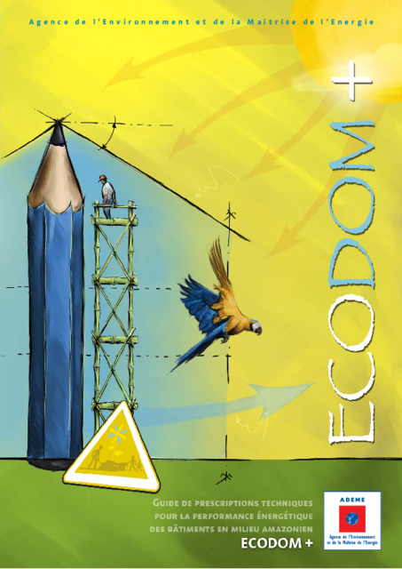 ECODOM +, Guide de prescriptions techniques pour la performance énergétique des bâtiments en milieu amazonien
