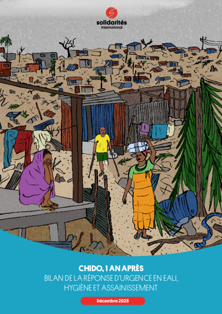 CHIDO, 1 AN APRÈS BILAN DE LA RÉPONSE D’URGENCE EN EAU, HYGIÈNE ET ASSAINISSEMENT